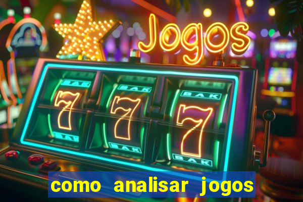 como analisar jogos de futebol para apostar